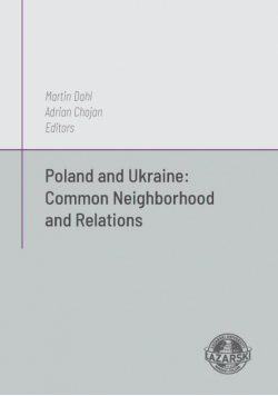 Poland and Ukraine: Common Neighborhod and Relations