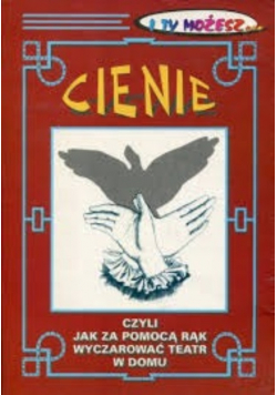 Cienie czyli jak za pomocą rąk wyczarować teatr w domu
