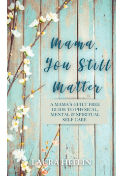 Mama, You Still Matter