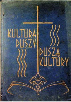 Kultura duszy duszą kultury 1938 r