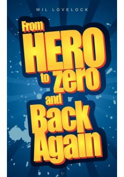 From Hero to Zero and Back Again