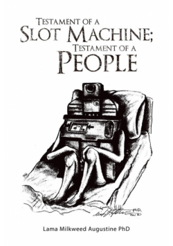 Testament of a Slot Machine; Testament of a People