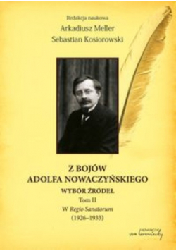 Z bojów Adolfa Nowaczyńskiego Tom 2 W Regio Sanatorum 1926 - 1933