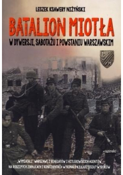 Batalion Miotła W dywersji sabotażu i powstaniu warszawskim