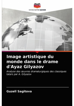 Image artistique du monde dans le drame d'Ayaz Gilyazov