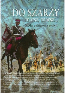 Do szarży marsz marsz tom 4 Studia z dziejów kawalerii