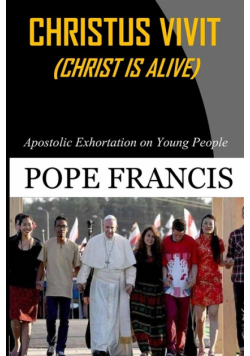 Christus Vivit ( Christ is Alive)