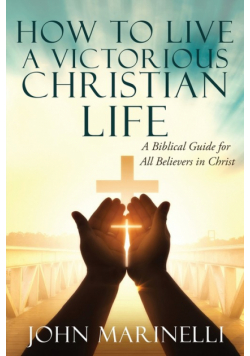 How To Live A Victorious Christian Life