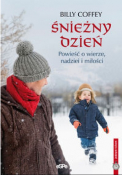Śnieżny dzień Powieść o wierze nadziei i miłości