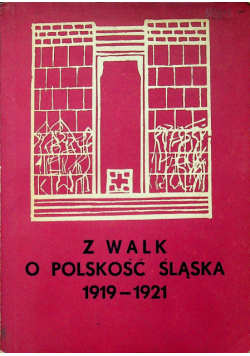 Z walk o polskość Śląska 1919 1921