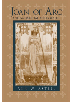 Joan of Arc and Sacrificial Authorship