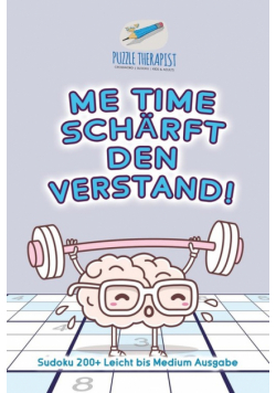 Me Time schärft den Verstand! | Sudoku 200+ Leicht bis Medium Ausgabe
