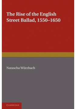 The Rise of the English Street Ballad 1550 1650