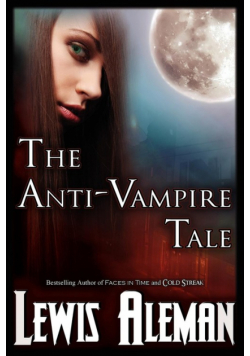 The Anti-Vampire Tale (the Anti-Vampire Tale, Book 1)