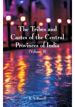 The Tribes and Castes of the Central Provinces of India