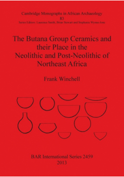The Butana Group Ceramics and their Place in the Neolithic and Post-Neolithic of Northeast Africa