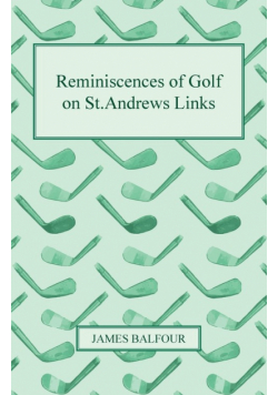 Reminiscences of Golf on St.Andrews Links, 1887