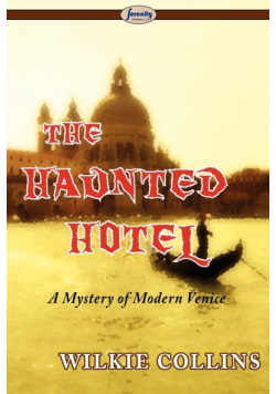The Haunted Hotel (a Mystery of Modern Venice)