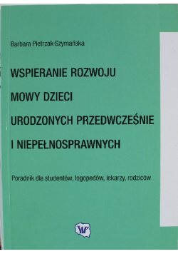 Wspieranie rozwoju mowy dzieci urodzonych przedwcześnie i niepełnosprawnych