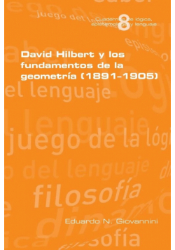 David Hilbert y los fundamentos de la geometria (1891-1905)