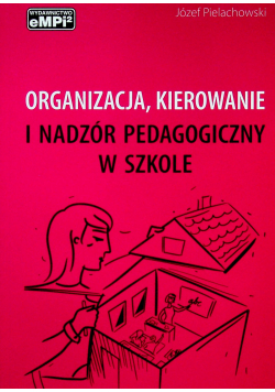 Organizacja kierowanie i nadzór pedagogiczny w szkole