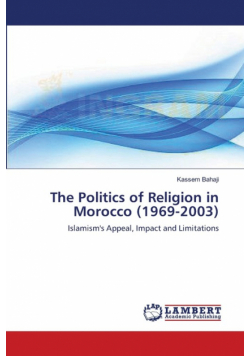 The Politics of Religion in Morocco (1969-2003)