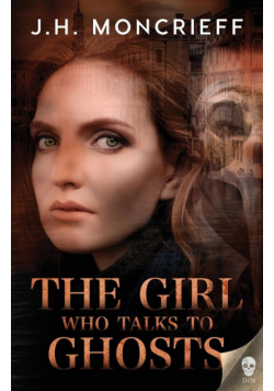 The Girl Who Talks to Ghosts