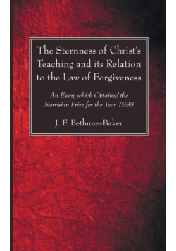 The Sternness of Christ's Teaching and its Relation to the Law of Forgiveness