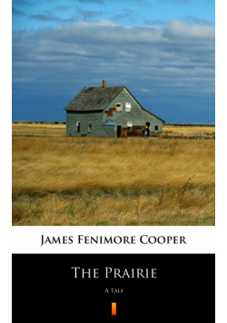 The Prairie. A Tale