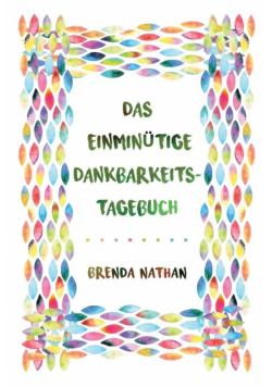 Das Einminütige Dankbarkeits-Tagebuch