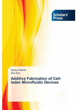 Additive Fabrication of Cell-laden Microfluidic Devices