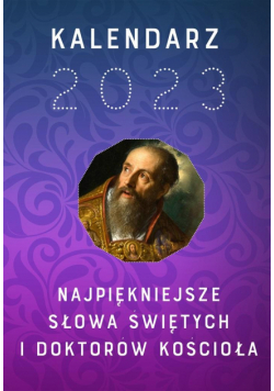 Kalendarz 2023 Najpiękniejsze słowa świętych