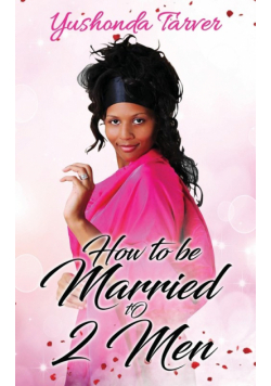 How To Be Married To 2 Men
