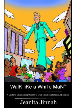 Walk Like A White Man™
