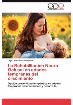 La Rehabilitacion Neuro-Oclusal En Edades Tempranas del Crecimiento