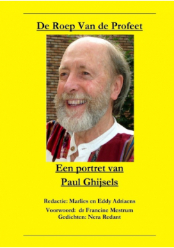 De Roep van de Profeet - Een portret van Paul Ghijsels