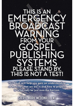 This Is an Emergency Broadcast Warning from Your Gospel Publishing Systems Please Stand By. This Is Not a Test!