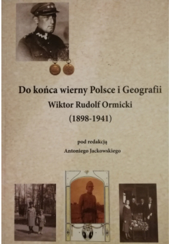 Do końca wierny Polsce i geografii