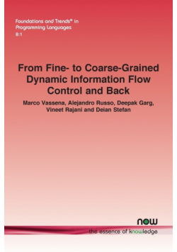 From Fine- to Coarse-Grained Dynamic Information Flow Control and Back