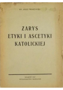 Zarys etyki i ascetyki katolickiej 1947 r.