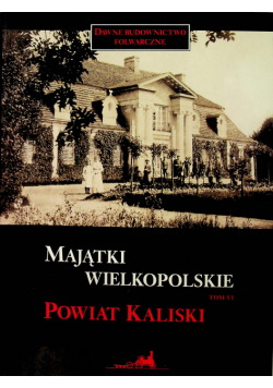Majątki wielkopolskie Powiat Kaliski