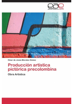 Produccion Artistica Pictorica Precolombina