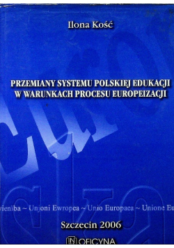 Przemiany systemu polskiej edukacji w warunkach procesu europeizacji