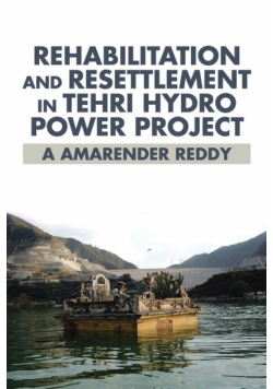 Rehabilitation and Resettlement in Tehri Hydro Power Project