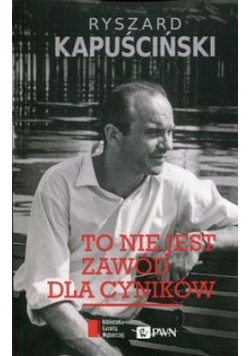 To nie jest zawód dla cyników