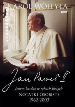Jan Paweł II Jestem bardzo w rękach Bożych