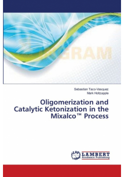 Oligomerization and Catalytic Ketonization in the Mixalco™ Process