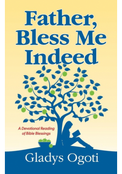 Father, Bless Me Indeed