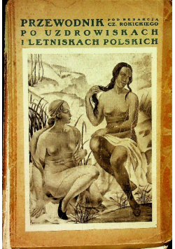 Przewodnik po uzdrowiskach i letniskach polskich, 1932r