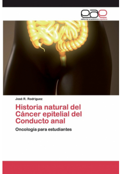 Historia natural del Cáncer epitelial del Conducto anal
